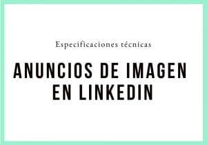 Imágenes LinkedIn Ads: guía completa de especificaciones. | Agencia Marketing Digital - Kampa Pro Agency