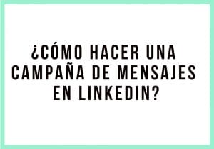 Aprende cómo hacer una campaña de mensajes en LinkedIn | Agencia Marketing Digital - Kampa Pro Agency