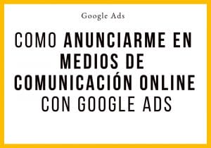 Como anunciarme en periódicos online con Google Ads - Kampa Pro Agency