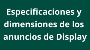 Cuales son las dimensiones para los anuncios adaptables para Display - Kampa Pro Agency