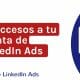 Aprende cómo dar acceso a tu cuenta de LinkedIn Ads | Agencia Marketing Digital - Kampa Pro Agency