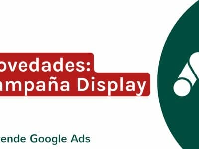 Campañas de Display y la expansión de la segmentación - News 2021 | Agencia Marketing Digital - Kampa Pro Agency