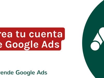 Cómo crear una cuenta de Google Ads en menos de cinco minutos | Agencia Marketing Digital - Kampa Pro Agency