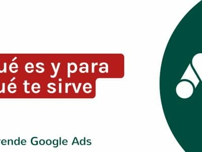 Descubre qué es Google Ads y para qué sirve | Agencia Marketing Digital - Kampa Pro Agency