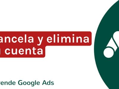 Cómo cancelar mi cuenta de Google Ads | Agencia Marketing Digital - Kampa Pro Agency