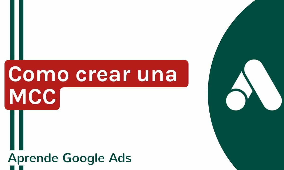 Como crear una MCC | Agencia Marketing Digital - Kampa Pro Agency