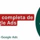 Guía completa de Google Ads | Agencia Marketing Digital - Kampa Pro Agency