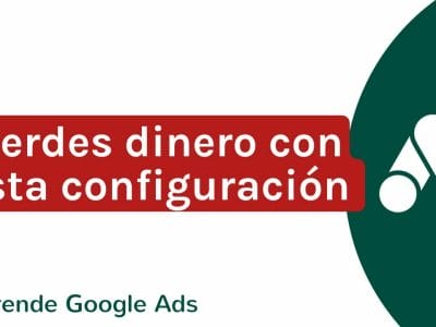 5 Configuraciones de Google Ads que Están Despilfarrando Tu Dinero | Agencia Marketing Digital - Kampa Pro Agency